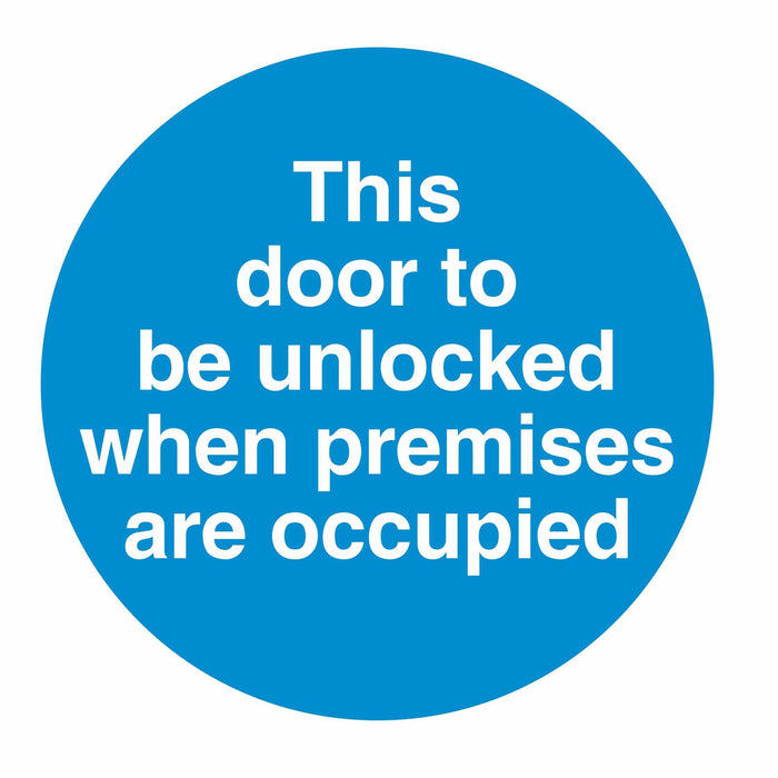 THIS DOOR TO BE UNLOCKED WHEN PREMISES ARE OCCUPIED - SELF ADHESIVE STICKER