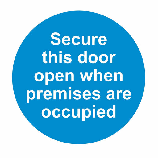 SECURE THIS DOOR OPEN WHEN PREMISES ARE OCCUPIED - SELF ADHESIVE STICKER