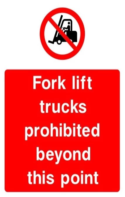 Fork lift trucks prohibited beyond this point