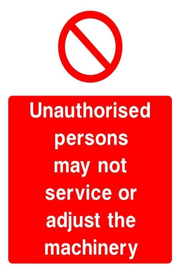 Unauthorised persons may not service or adjust the machinery