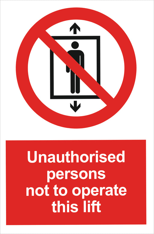 Unauthorised persons not to operate this lift